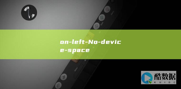 on-left-No-device-space